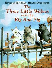 Cover of: The Three Little Wolves and the Big Bad Pig