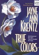 Cover of: True colors by Jayne Ann Krentz