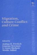 Cover of: Migration, culture conflict and crime