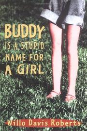 Buddy is a stupid name for a girl by Willo Davis Roberts