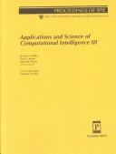 Cover of: Applications and science of computational intelligence III: 24-27 April, 2000, Orlando, Florida