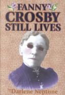 Fanny Crosby still lives by Darlene Neptune