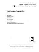 Cover of: Quantum computing: 26-27 April, 2000, Orlando, [Florida] USA