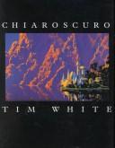 Cover of: Chiaroscuro by Tim White