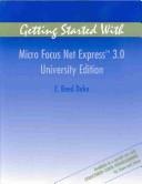 Cover of: Getting started with Micro Focus Net Express 3.0 university edition