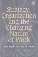 Strategy, organization and the changing nature of work