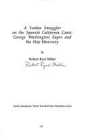 A Yankee smuggler on the Spanish California coast by Robert Ryal Miller