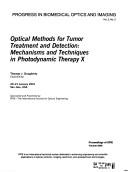 Cover of: Optical methods for tumor treatment and detection: mechanisms and techniques in photodynamic therapy X : 20-21 January 2001, San Jose, USA