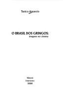 O Brasil dos gringos by Tunico Amancio