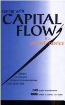 Cover of: Coping with capital flows in East Asia