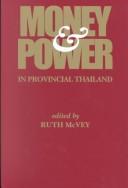 Cover of: Money & power in provincial Thailand