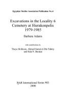 Cover of: Excavations in the Locality 6 cemetery at Hierakonpolis, 1979-1985