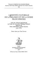 Cover of: L' identité culturelle de la Belgique et de la Suisse francophones: actes du colloque international au Centre de rencontres Waldegg (Soleure)