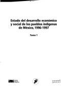 Cover of: Estado del desarrollo económico y social de los pueblos indígenas de México, 1996-1997.