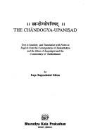 Cover of: Chāndogyopaniṣad =: The Chāndogya-Upaniṣad : text in Sanskrit; and translation with notes in English from the commentaries of Śaṅkarācārya and the gloss of Ānandagiri and the commentary of Śaṅkarānanda