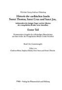 Historie der Caribischen Inseln Sanct Thomas, Sanct Crux und Sanct Jan by C. G. A. Oldendorp