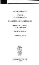 Cover of: Q'anil, el hombre rayo: una leyenda de jacaltenango =   Komam q'anil, ya' k'uh winaj : yik'ti' al xajla'