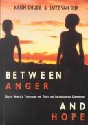 Cover of: Between anger and hope: South Africa's youth and the Truth and Reconciliation Commission