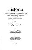 Cover of: Historia de la comunicación interoceánica y de su influencia en la formación y en el desarrollo de la entidad nacional panameña