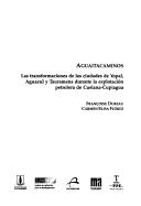 Cover of: Aguaitacaminos: las transformaciones de las ciudades de Yopal, Aguazul y Tauramena durante la explotación petrolera de Cusiana-Cupiagua
