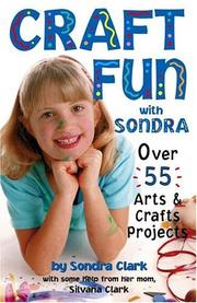 Cover of: Craft Fun with Sondra by Sondra Clark, Silvana Clark