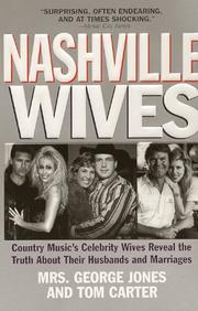 Cover of: Nashville Wives: Country Music's Celebrity Wives Reveal the Truth about Their Husbands and Marriages