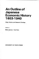 Cover of: An outline of Japanese economic history, 1603-1940: major works and research findings