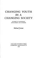 Cover of: Changing youth in a changing society: patterns of adolescent development and disorder