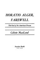 Cover of: Horatio Alger, farewell by Celeste MacLeod