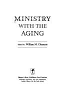 Cover of: Ministry with the aging by edited by William M. Clements.