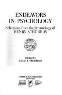 Cover of: Endeavors in psychology: selections from the personology of Henry A. Murray