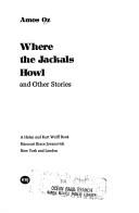 Cover of: Where the jackals howl, and other stories by Amos Oz