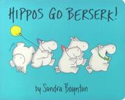 Cover of: Hippos Go Berserk by Sandra Boynton