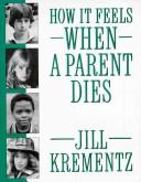 Cover of: How it feels when a parent dies
