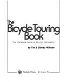 Cover of: The bicycle touring book by Tim Wilhelm