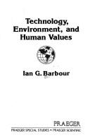 Cover of: Technology, environment, and human values