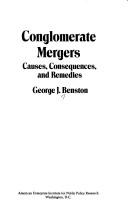 Cover of: Conglomerate mergers: causes, consequences, and remedies