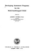 Developing assessment programs for the multi-handicapped child by Joseph N. Murray