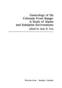 Cover of: Geoecology of the Colorado Front Range: a study of alpine and subalpine environments