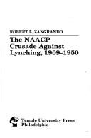 Cover of: The NAACP crusade against lynching, 1909-1950