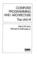 Computer programming and architecture--the VAX-11 by Henry M. Levy