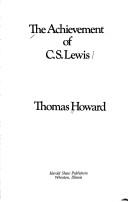 Cover of: The achievement of C. S. Lewis by Thomas Howard