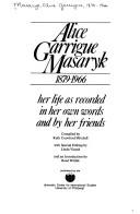 Alice Garrigue Masaryk, 1879-1966 by Alice Garrigue Masaryk