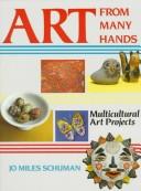 Art from many hands : multicultural art projects for home and school