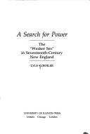 Cover of: A search for power: the "weaker sex" in seventeenth-century New England