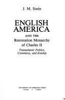 English America and the Restoration monarchy of Charles II by Jack M. Sosin