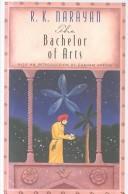 Cover of: The bachelor of arts by Rasipuram Krishnaswamy Narayan