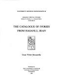 Cover of: The catalogue of ivories from Hasanlu, Iran