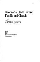 Cover of: Roots of a Black future: family and church