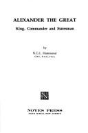 Cover of: Alexander the Great, king, commander, and statesman